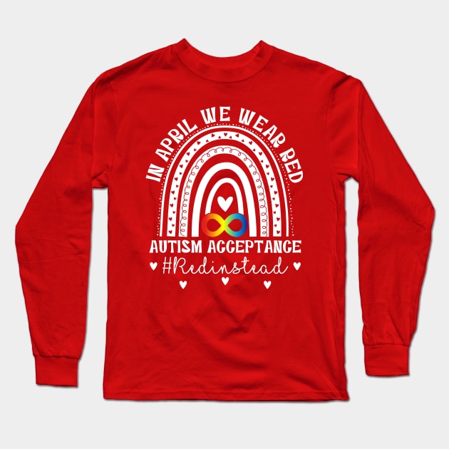 In April We Wear Red Autism Acceptance Long Sleeve T-Shirt by Petra and Imata